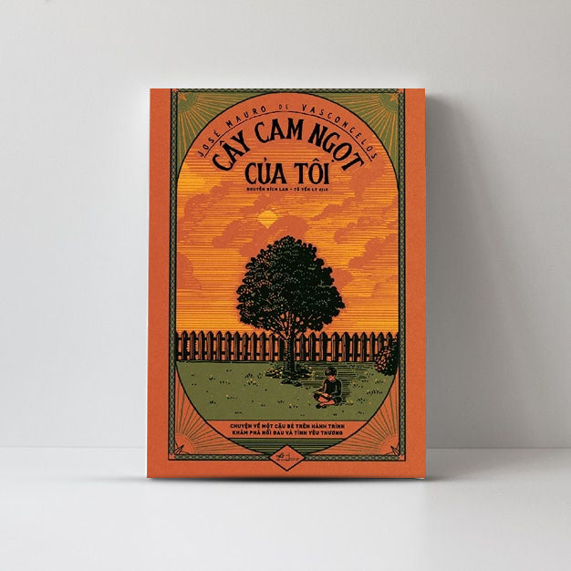 My Sweet Orange Tree (Cây Cam Ngọt Của Tôi) – José Mauro de Vasconcelos